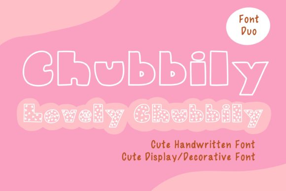 Chubbily and Lovely Chubbily: A Trendy Font for Eye-Catching Designs